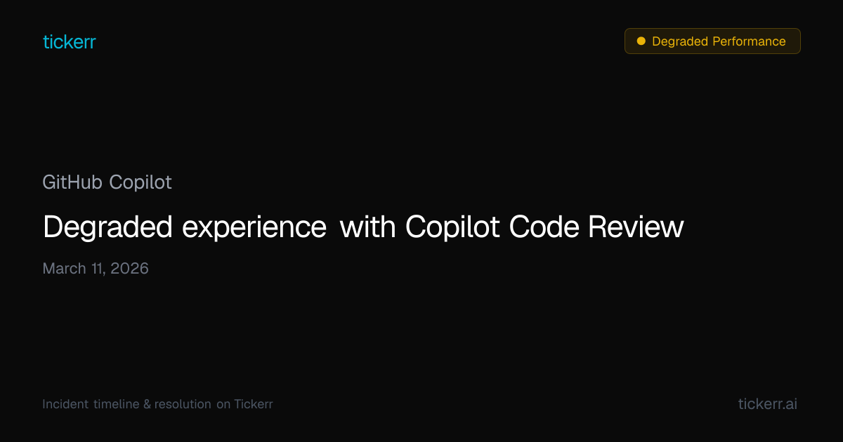 GitHub Copilot Outage March 11, 2026 — Timeline & Impact | Tickerr